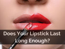 how to make your lipstick last longer?